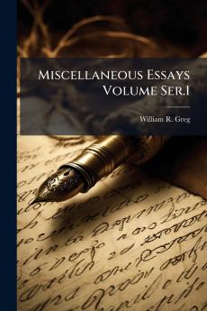 Miscellaneous Essays Volume Ser.1