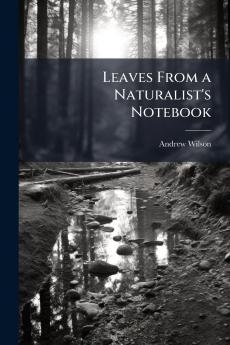 Leaves From a Naturalist's Notebook