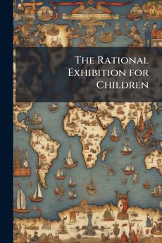 The Rational Exhibition for Children
