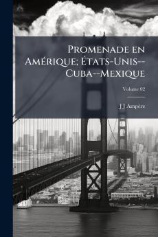 Promenade en Amérique; États-Unis--Cuba--Mexique; Volume 02