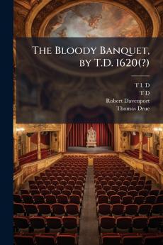The Bloody Banquet by T.D. 1620(?)