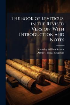 The Book of Leviticus in the Revised Version; With Introduction and Notes