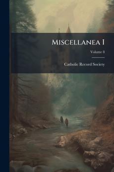 Miscellanea I; Volume 8