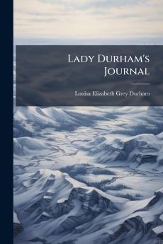Lady Durham's Journal