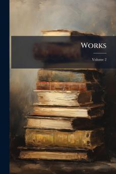 Works; Volume 2