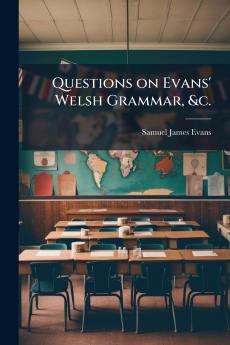 Questions on Evans' Welsh Grammar &c.