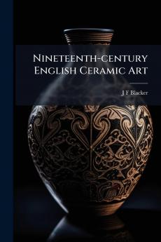 Nineteenth-century English Ceramic Art