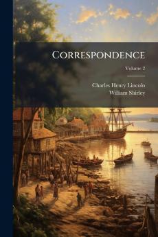 Correspondence; Volume 2