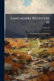 Lancashire Registers III; Volume 20