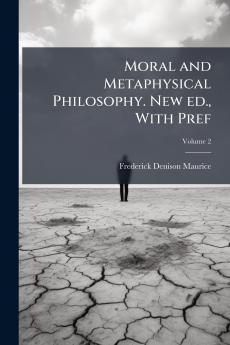Moral and Metaphysical Philosophy. New ed. With Pref; Volume 2