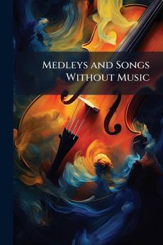 Medleys and Songs Without Music