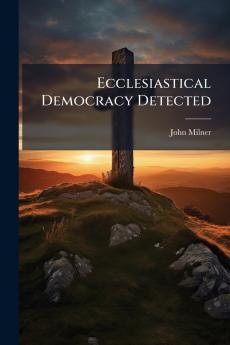 Ecclesiastical Democracy Detected