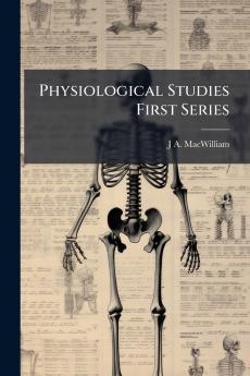 Physiological Studies First Series