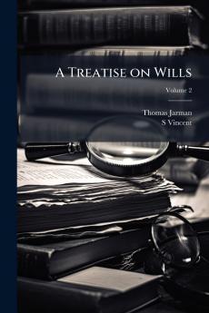A Treatise on Wills; Volume 2