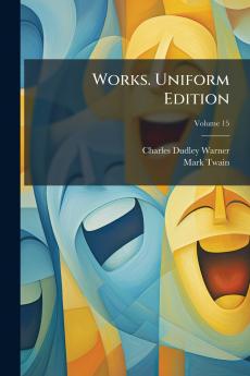 Works. Uniform Edition; Volume 15