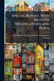 Special Report With Relative Specifications and Plans