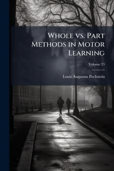 Whole vs. Part Methods in Motor Learning