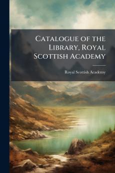 Catalogue of the Library Royal Scottish Academy