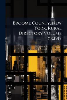 Broome County New York Rural Directory Volume Yr.1917