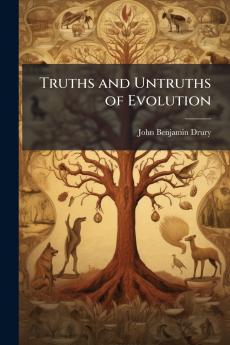 Truths and Untruths of Evolution