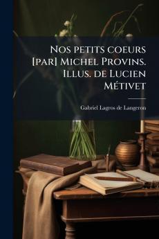 Nos petits coeurs [par] Michel Provins. Illus. de Lucien Métivet