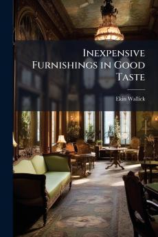 Inexpensive Furnishings in Good Taste
