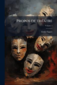 Propos de théâtre; Volume 3
