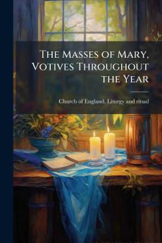 The Masses of Mary Votives Throughout the Year