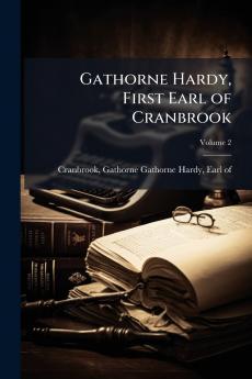 Gathorne Hardy First Earl of Cranbrook