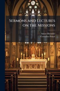 Sermons and Lectures on the Missions