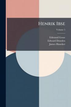 Henrik Ibse; Volume 5