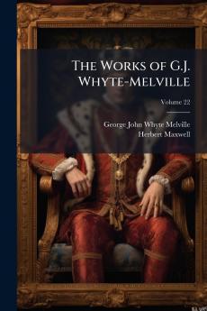 The Works of G.J. Whyte-Melville; Volume 22