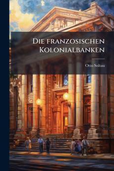 Die franzosischen Kolonialbanken