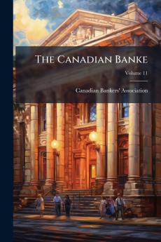 The Canadian Banke; Volume 11