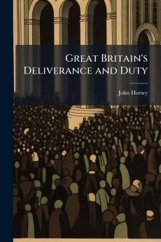 Great Britain's Deliverance and Duty