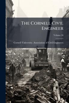 The Cornell Civil Engineer; Volume 26