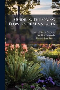 Guide To The Spring Flowers Of Minnesota