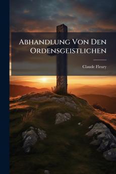 Abhandlung Von Den Ordensgeistlichen