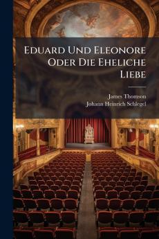 Eduard Und Eleonore Oder Die Eheliche Liebe