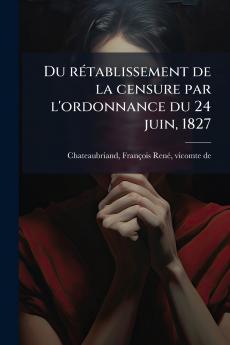 Du rétablissement de la censure par l'ordonnance du 24 juin 1827