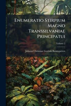 Enumeratio Stirpium Magno Transsilvaniae Principatui