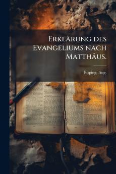 Erklärung des Evangeliums nach Matthäus.
