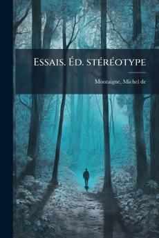 Essais. Éd. stéréotype