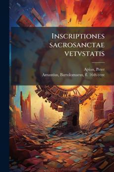 Inscriptiones sacrosanctae vetvstatis