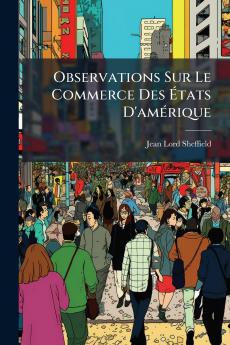 Observations Sur Le Commerce Des États D'amérique