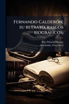 Fernando Calderón; su retrato rasgos biográficos;
