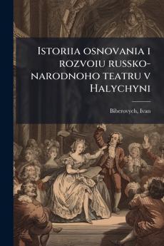 Istoriia osnovania i rozvoiu russko-narodnoho teatru v Halychyni