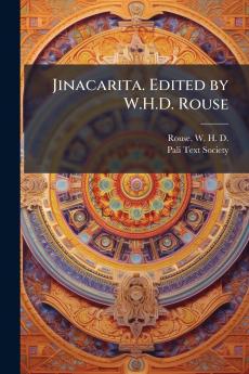 Jinacarita. Edited by W.H.D. Rouse