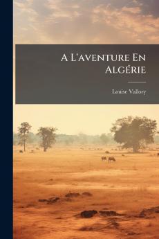 A L'aventure En Algérie