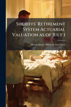 Sheriffs' Retirement System Actuarial Valuation as of July 1